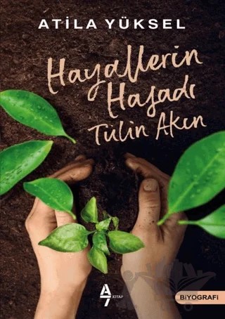 Hayallerin Hasadı - Tülin Akın – Atila Yüksel – A7 Kitap kitap kapağı