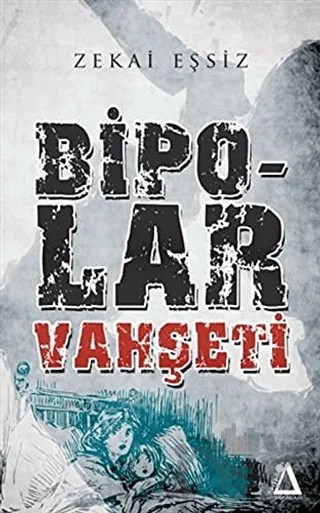 Bipolar Vahşeti – Zekai Eşsiz – Sisyphos Yayınları kitap kapağı