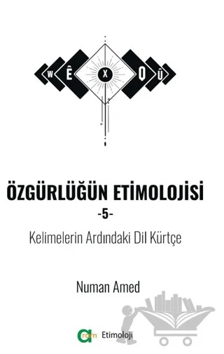 Özgürlüğün Etimolojisi 5 – Numan Amed – Aram Yayınları kitap kapağı