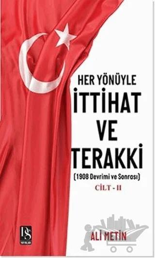Her Yönüyle İttihat ve Terakki Cilt 2