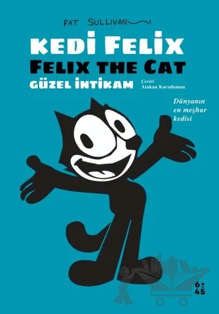 Kedi Felix - Güzel İntikam – Pat Sullivan – Altıkırkbeş Yayınları kitap kapağı