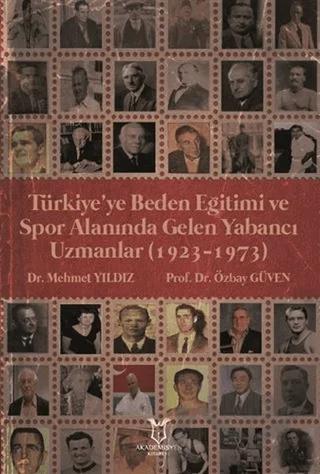 Türkiye’ye Beden Eğitimi ve Spor Alanında Gelen Yabancı Uzmanlar (1923-1973)