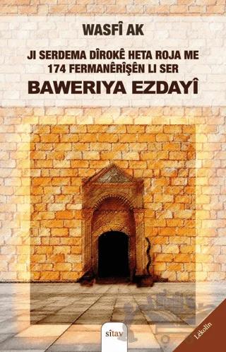 Ji Serdema Dîrokê Heta Roja Me 174 Fermanêrîşên Li Ser Bawerîya Ezdayî