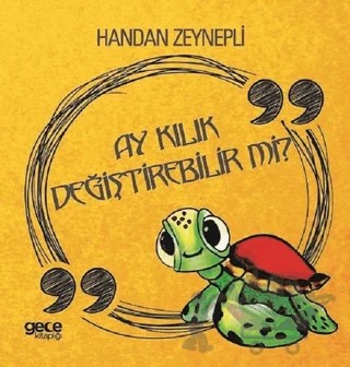 Ay Kılık Değiştirebilir mi? – Handan Zeynepli – Gece Kitaplığı kitap kapağı
