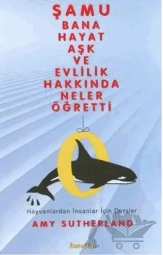Şamu Bana Hayat Aşk ve Evlilik Hakkında Neler Öğretti