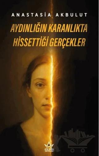 Aydınlığın Karanlıkta Hissettiği Gerçekler