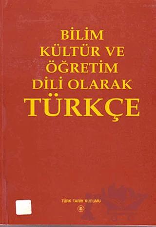 Bilim Kültür ve Öğretim Dili Olarak Türkçe