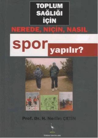 Toplum Sağlığı İçin Nerede, Niçin, Nasıl Spor Yapılır?