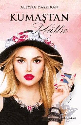 Kumaştan Kalbe – Aleyna Daşkıran – Eftalya Kitap kitap kapağı