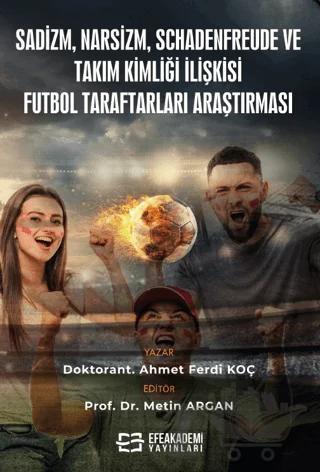 Sadizm, Narsizm, Schadenfreude ve Takım Kimliği İlişkisi: Futbol Taraftarları Araştırması