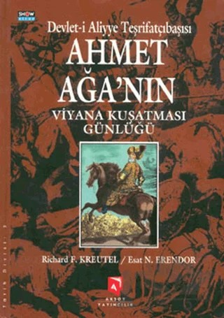 Devlet-i Aliyye Teşrifatçıbaşısı Ahmet Ağa’nın Viyana Kuşatması Günlüğü – Richard F. Kreutel – Aksoy Yayıncılık kitap kapağı