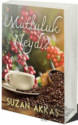 Mutluluk Neydi?