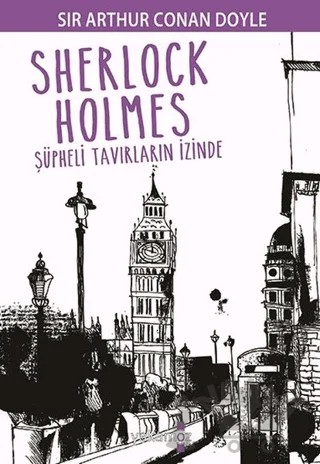 Sherlock Holmes - Şüpheli Tavırların İzinde – Sir Arthur Conan Doyle – Yakamoz Yayınevi kitap kapağı