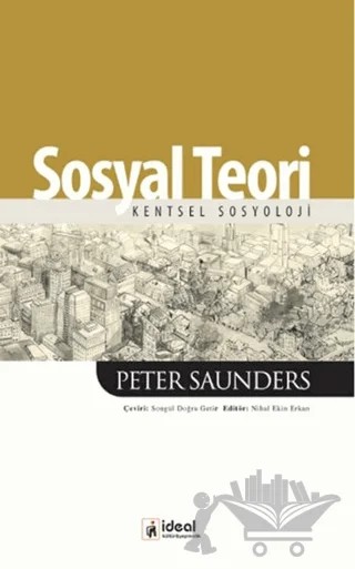 Sosyal Teori – Peter Saunders – İdeal Kültür Yayıncılık kitap kapağı