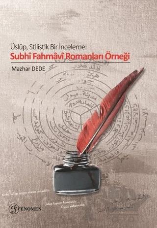 Üslup Stilistik Bir İnceleme Subhi Fahmavi Romanları Örneği