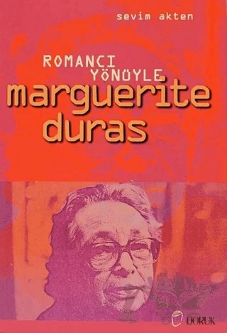 Romancı Yönüyle Marguerite Duras – Sevim Akten – Doruk Yayınları kitap kapağı