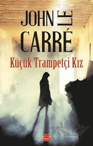 Küçük Trampetçi Kız – John Le Carre – Kırmızı Kedi Yayınevi kitap kapağı
