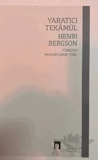 Yaratıcı Tekamül – Henrı Bergson – Dergah Yayınları kitap kapağı