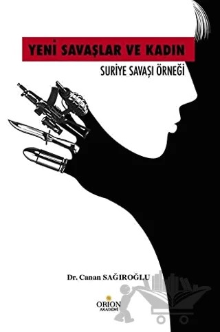 Yeni Savaşlar ve Kadın – Canan Sağıroğlu – Orion Kitabevi kitap kapağı