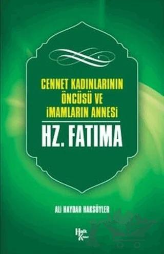Cennet Kadınlarının Öncüsü ve İmamların Annesi Hz. Fatma