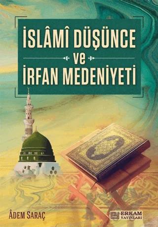 İslami Düşünce ve İrfan Medeniyeti – Adem Saraç – Erkam Yayınları kitap kapağı