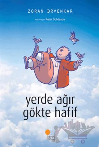 Yerde Ağır Gökte Hafif – Zoran Drvenkar – Günışığı Kitaplığı kitap kapağı