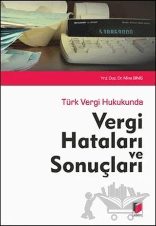 Türk Vergi Hukukunda Vergi Hataları ve Sonuçları