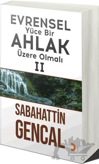 Evrensel Yüce Bir Ahlak Üzere Olmalı 2