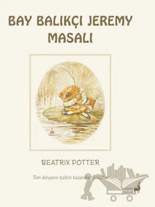 Beatrix Potter Bay Balıkçı Jeremy Masalı