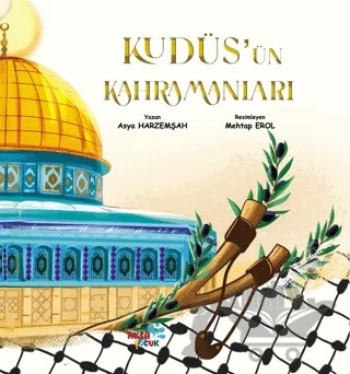 Kudüs’ün Kahramanları – Asya Harzemşah – Aksa Çocuk kitap kapağı