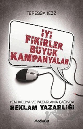 İyi Fikirler, Büyük Kampanyalar – Teressa Iezzı – MediaCat Kitapları kitap kapağı