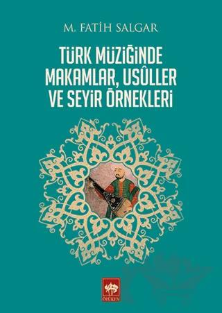 Türk Müziğinde Makamlar, Usuller ve Seyir Örnekleri