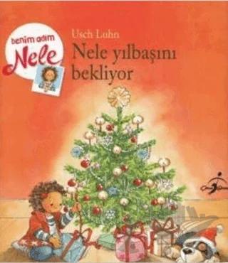 Nele Yılbaşını Bekliyor - Benim Adım Nele