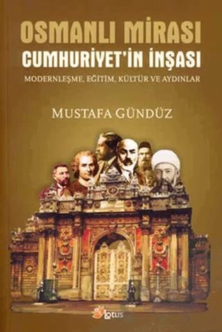 Osmanlı Mirası Cumhuriyetin İnşası Modernleşme, Eğitim, Kültür ve Aydınlar