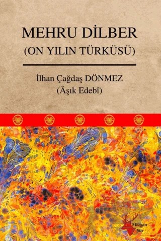 Mehru Dilber (On Yılın Türküsü) – İlhan Çağdaş Dönmez – Mergen Yayınları kitap kapağı