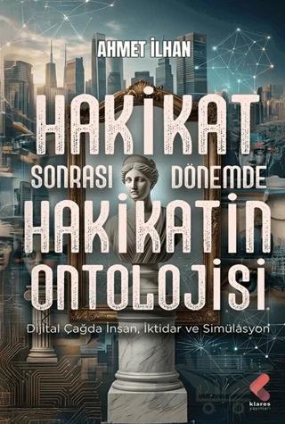 Hakikat Sonrası Dönemde Hakikatin Ontolojisi