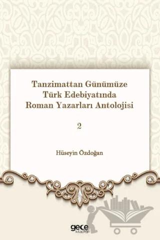 Tanzimattan Günümüze Türk Edebiyatında Roman Yazarları Antolojisi 2
