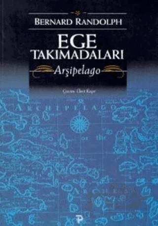 Ege Takımadaları – Bernard Randolph – Pera Turizm Yayınları kitap kapağı