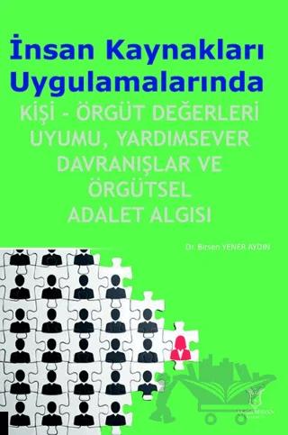 İnsan Kaynakları Uygulamalarında Kişi-Örgüt Değerleri Uyumu, Yardımsever Davranışlar ve Örgütsel Adalet Algısı
