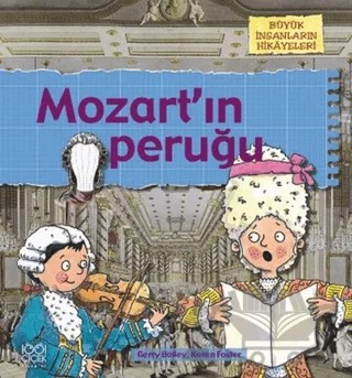 Büyük İnsanların Hikayeleri - Mozart'ın Peruğu – Karen Foster, Gerry Bailey – 1001 Çiçek Kitaplar kitap kapağı
