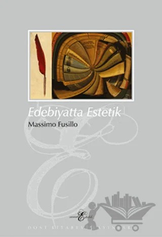 Edebiyatta Estetik – Massimo Fusillo – Dost Kitabevi Yayınları kitap kapağı