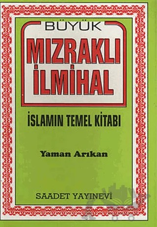 Büyük Mızraklı İlmihal – Yaman Arıkan – Saadet Yayınevi kitap kapağı