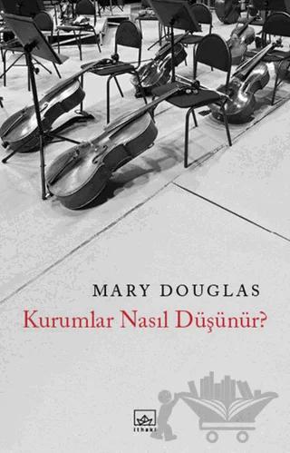 Kurumlar Nasıl Düşünür?