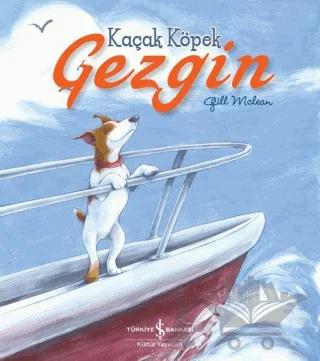 Kaçak Köpek Gezgin – Gill Mclean – İş Bankası Kültür Yayınları kitap kapağı