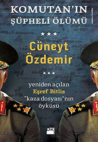 Yeniden Açılan Eşref Bitlis Kaza Dosyası'nın Öyküsü
