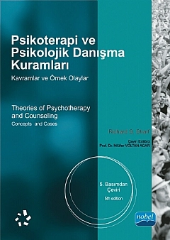 PSİKOTERAPİ ve PSİKOLOJİK DANIŞMA KURAMLARI -Kavramlar ve Örnek Olaylar - Theories of Psychotherapy and Counselling -Concepts and Cases