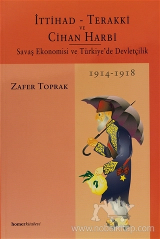 Savaş Ekonomisi ve Türkiye’de Devletçilik 1914-1918