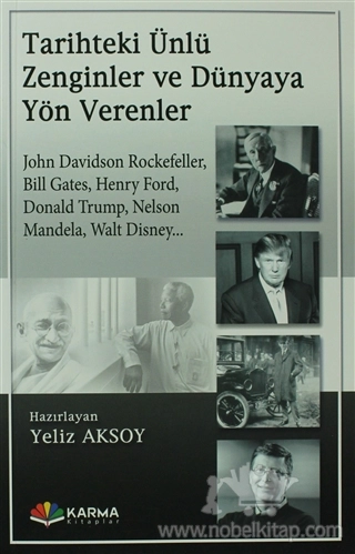 John Davidson Rockefeller, Bill Gates, Henry Ford, Donald Trump, Nelson Mandela, Walt Disney...