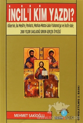 Kilise'nin İsa Mesih'e Pavlos'a Markos-Matta-Luka-Yuhanna'ya ve İncil'e Dair 2000 Yıldır Sakladığı Sırrın Gerçek Öyküsü