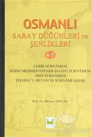 Lebib Surnamesi - Hafız Mehmed Efendi (Hazin) Surnamesi - Abdi Surnamesi - Telhisü'l Beyan'ın Surname Kısmı